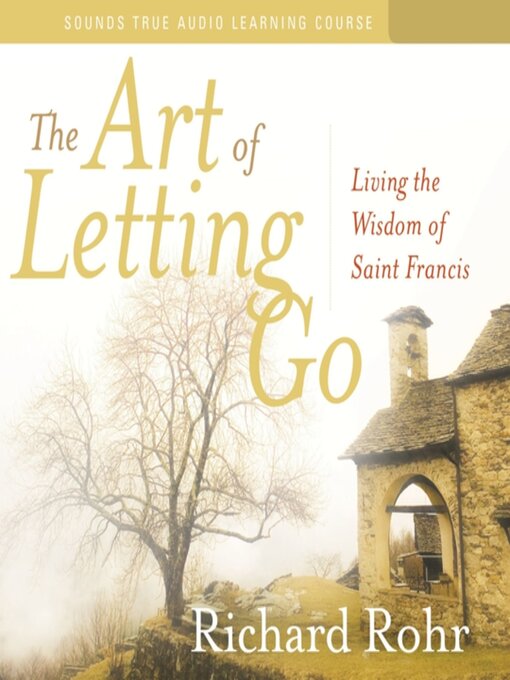 Title details for The Art of Letting Go by Richard Rohr - Available
